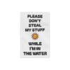 Funny Beach Towel – “Please Don’t Steal My Stuff While I’m in the Water”