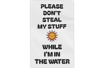 Funny Beach Towel – “Please Don’t Steal My Stuff While I’m in the Water”