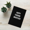 Happy Fucking Whatever – Greeting Card