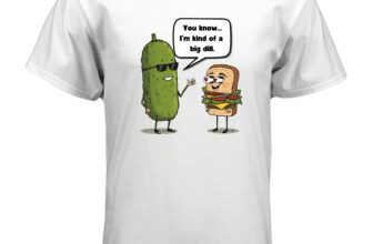 Kind of a Big Dill – Tshirt
